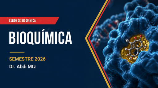 BIOQUÍMICA SEM´26  DR. ABDI MTZ